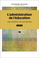 Couverture du livre « L'administration de l'éducation ; une perspective historique (2e édition) » de Clermont Bernabe aux éditions Pu De Quebec