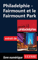 Couverture du livre « Philadelphie - Fairmount et le Fairmount Park » de Marie-Eve Blanchard aux éditions Ulysse