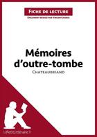 Couverture du livre « Fiche de lecture : mémoires d'outre-tombe, de Chateaubriand ; analyse complète de l'oeuvre et résumé » de Vincent Jooris aux éditions Lepetitlitteraire.fr