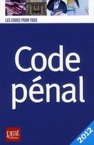 Couverture du livre « Code pénal 2012 » de  aux éditions Prat