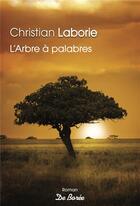 Couverture du livre « L'arbre à palabres » de Christian Laborie aux éditions De Boree