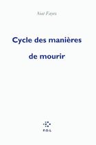 Couverture du livre « Cycle des manières de mourir » de Aiat Fayez aux éditions P.o.l