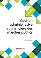 Couverture du livre « L'ESSENTIEL SUR T.185 ; gestion administrative et financière des marchés publics » de Patrice Cossalter aux éditions Territorial