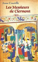 Couverture du livre « Les messieurs de Clermont » de Anne Courtille aux éditions Libra Diffusio