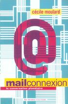 Couverture du livre « Mail Connexion » de Moulard C aux éditions Au Diable Vauvert