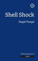 Couverture du livre « Shell shock » de Magali Mougel aux éditions Espaces 34