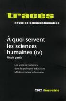 Couverture du livre « Traces, hors-serie/2012. a quoi servent les sciences humaines (iv). f in de partie » de Gar Fossier Arnaud aux éditions Ens Lyon