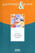 Couverture du livre « Psychologie Et Societe T.1 ; Travaix Sur La Pensee Sociale » de  aux éditions Eres