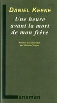 Couverture du livre « Une heure avant la mort de mon frère » de Daniel Keene aux éditions Lansman