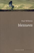 Couverture du livre « Blessures » de Paul Willems aux éditions Espace Nord