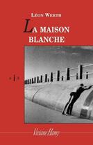 Couverture du livre « La maison blanche » de Leon Werth aux éditions Viviane Hamy