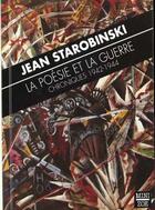 Couverture du livre « La poesie et la guerre ; chroniques 1942-1945 » de Jean Starobinski aux éditions Zoe