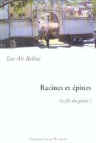 Couverture du livre « Racines et epines (le fils du peche 1) » de Issa Ait Belize aux éditions Luce Wilquin