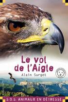 Couverture du livre « Le vol de l'aigle » de Alain Surget aux éditions Calligram