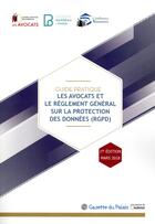 Couverture du livre « Guide pratique : les avocats et le règlement général sur la protection des données (RGPD) » de Conseil National Des aux éditions La Gazette Du Palais