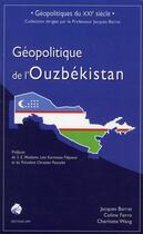 Couverture du livre « Géopolitique de l'Ouzbékistan » de Jacques Barrat et Coline Ferro et Charlotte Wang aux éditions Spm Lettrage