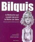 Couverture du livre « Bilquis la bedouine qui voulait devenir la reine de Saba » de Chantal Portillo et Richard Huysschaert aux éditions Berenice