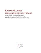 Couverture du livre « Richard Rognet, permanence de l'approche » de Christine Dupouy aux éditions L'herbe Qui Tremble