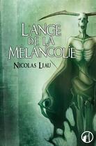 Couverture du livre « L'ange de la mélancolie » de Nicolas Liau aux éditions Editions Asgard