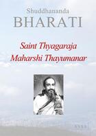 Couverture du livre « Saint Thyagaraja ; Maharshi Tayumanar » de Bharati Shuddhananda aux éditions Assa