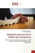 Couverture du livre « Detection precoce de la faillite des entreprises - pertinence des methodes neuronales et svm dans la » de Nouri/Boujelbene aux éditions Editions Universitaires Europeennes