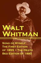 Couverture du livre « Song of Myself: The First Edition of 1855 + The Death Bed Edition of 1892 » de Walt Whitman aux éditions E-artnow