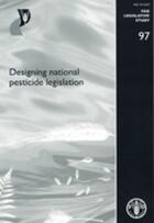 Couverture du livre « Designing national pesticide legislation fao legislative study n 97 » de Vapnek aux éditions Fao