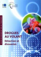 Couverture du livre « Drogues au volant ; détection et dissuasion » de  aux éditions Ocde