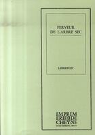 Couverture du livre « Ferveur de l'arbre sec » de Lebreton aux éditions Cheyne