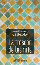 Couverture du livre « La frescor de les nits » de Joan-Francesc Castex-Ey aux éditions Presses Litteraires