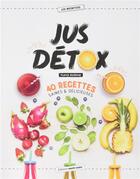 Couverture du livre « Jus détox ; 40 recettes saines & délicieuses » de Flavie Gusman aux éditions Marie-claire