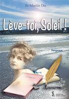 Couverture du livre « Leve-toi, soleil ! » de Martin Do Jo aux éditions Sydney Laurent