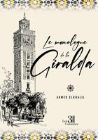 Couverture du livre « Le monologue de la Giralda » de Ahmed Elkhalil aux éditions Les Trois Colonnes