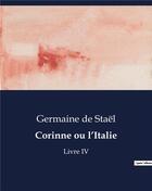 Couverture du livre « Corinne ou l'italie - livre iv » de De Stael Germaine aux éditions Culturea