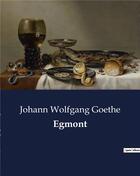 Couverture du livre « Egmont » de Goethe J W. aux éditions Culturea