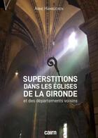 Couverture du livre « Superstitions dans les églises de la Gironde : et les départements voisins » de Anne Hambucken aux éditions Cairn