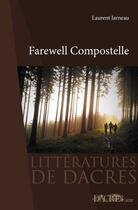 Couverture du livre « Farewell compostelle » de Laurent Jarneau aux éditions Dacres