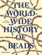 Couverture du livre « The worldwide history of beads (paperback) » de Dubin Lois Sherr aux éditions Thames & Hudson