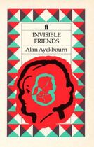 Couverture du livre « Invisible Friends » de Alan Ayckbourn aux éditions Faber And Faber Digital