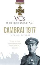 Couverture du livre « VCs of the First World War: Cambrai 1917 » de Gliddon Gerald aux éditions History Press Digital