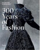 Couverture du livre « Fashion forward : 300 years of fashion » de  aux éditions Rizzoli