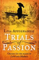 Couverture du livre « Trials of Passion » de Appignanesi Lisa aux éditions Little Brown Book Group Digital