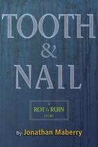 Couverture du livre « Tooth & Nail » de Jonathan Maberry aux éditions Simon & Schuster Books For Young Readers