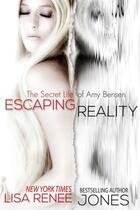 Couverture du livre « Escaping Reality » de Lisa Renee Jones aux éditions Gallery Books