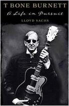 Couverture du livre « T bone burnett: a life in pursuit » de Sachs Lloyd aux éditions Pu Du Texas