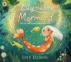 Couverture du livre « Lily, the pond mermaid » de Lucy Fleming aux éditions Walker Books