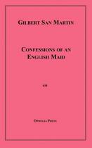 Couverture du livre « Confessions of an English Maid » de Gilbert San Martin aux éditions Disruptive Publishing