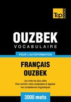 Couverture du livre « Vocabulaire Français-Ouzbek pour l'autoformation - 3000 mots » de Andrey Taranov aux éditions T&p Books