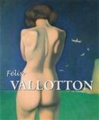 Couverture du livre « Félix Vallotton » de Nathalia Brodskaia aux éditions Parkstone International