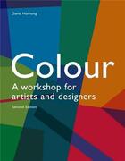 Couverture du livre « Colour a workshop for artists and designers (2nd ed.) » de David Hornung aux éditions Laurence King